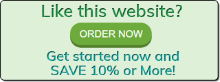 Like This Website? Order Now - Get started now and SAVE 10% or More!